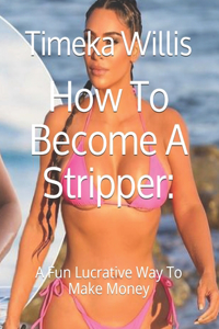 How To Become A Stripper