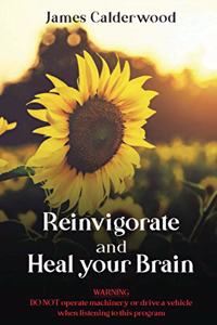 Reinvigorate and Heal your Brain