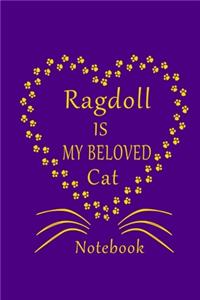 Ragdoll Is My Beloved Cat Notebook