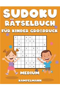 Sudoku Rätselbuch für Kinder Großdruck Medium: 200 mittelschwere Sudokus für Kinder - Großdruck