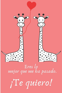 Eres Lo Mejor Que Me Ha Pasado ¡Te quiero!