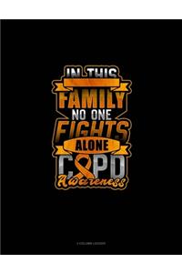 In This Family No One Fights Alone COPD Awareness