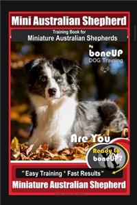 Mini Australian Shepherd Training Book for Miniature Australian Shepherds By BoneUP DOG Training, Are You Ready to Bone Up? Easy Training * Fast Results, Miniature Australian Shepherd
