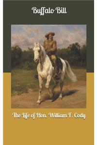 The Life of Hon. William F. Cody