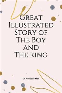 Great Illustrated Story of The Boy and The king