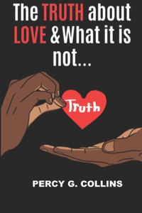 Truth About Love and What it is not...