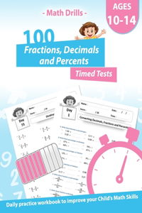 Math Drills - 100 Fractions Decimals Percents Timed Tests - Daily practice Workbook