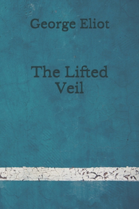 The Lifted Veil