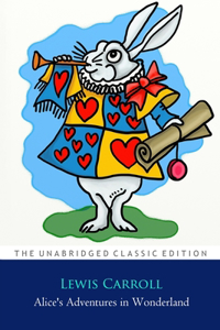 Alice's Adventures in Wonderland By Lewis Carroll ''Annotated Classic Edition''