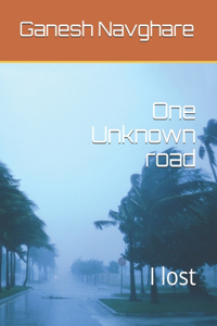 One Unknown road