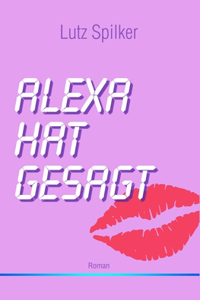 Alexa hat gesagt