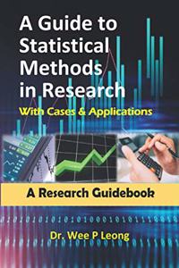 Guide to Statistical Methods in Research with Cases & Applications