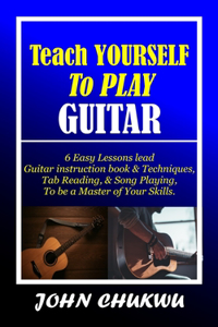 Teach YOURSELF To PLAY GUITAR