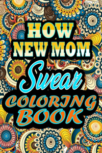 How New Moms Swear Coloring Book