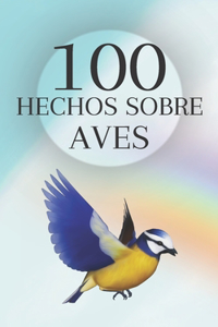 100 Hechos sobre Aves