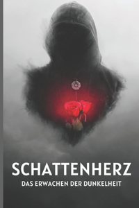 Schattenherz: Das Erwachen der Dunkelheit