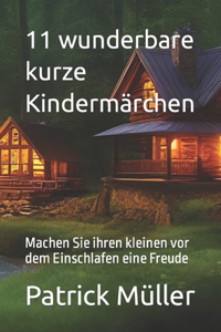 11 wunderbare kurze Kindermärchen