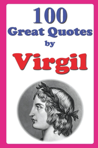 100 Great Quotes by Virgil