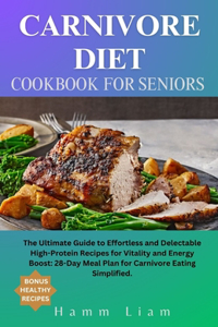Carnivore Diet Cookbook for Seniors