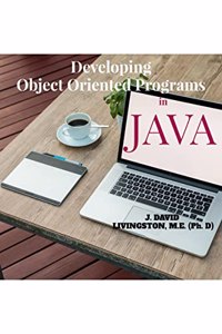 Developing Object Oriented Programs in Java