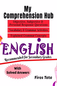 My Comprehension Hub: Objective, Subjective and Personal Response Questions, Vocabulary and Grammar Activities, Explanation of Grammar Concepts & Solved Answers