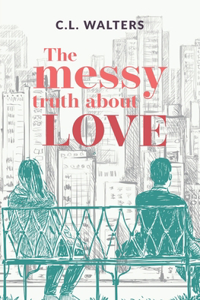Messy Truth About Love