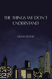 Things We Don't Understand