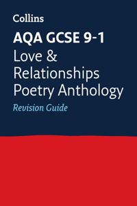 Collins GCSE Revision and Practice - New 2015 Curriculum Edition -- Aqa GCSE Poetry Anthology: Love and Relationships: Revision Guide