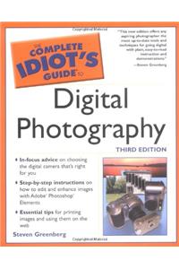 Complete Idiot's Guide to Digital Photography (The Complete Idiot's Guide)