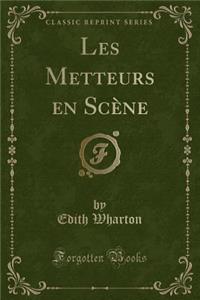 Les Metteurs En SCï¿½Ne (Classic Reprint)