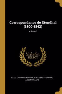 Correspondance de Stendhal (1800-1842); Volume 3