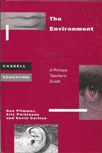 The Environment: A Primary Teacher's Guide (Cassell Education) Hardcover â€“ 1 January 1996