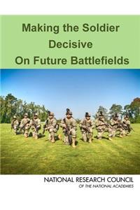 Making the Soldier Decisive on Future Battlefields