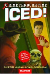 Crime Through Time #5: Iced!: The 2007 Journal of Nick Fitzmorgan