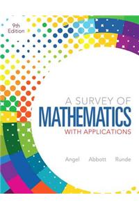 Survey of Mathematics with Applications Plus New MyMathLab with Pearson eText - Access Card Package