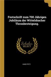 Festschrift zum 700 Jährigen Jubiläum der Wittelsbacher Thronbesteigung.