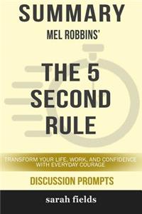 Summary: Mel Robbins' the 5 Second Rule: Transform Your Life, Work, and Confidence with Everyday Courage