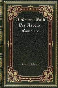 A Thorny Path Per Aspera . Complete