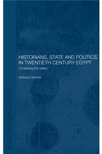 Historians, State and Politics in Twentieth Century Egypt