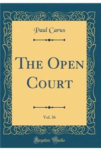 The Open Court, Vol. 36 (Classic Reprint)