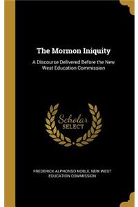 The Mormon Iniquity