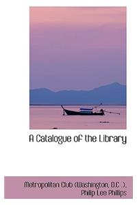 A Catalogue of the Library
