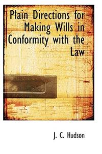 Plain Directions for Making Wills in Conformity with the Law