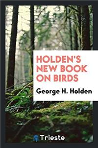 HOLDEN'S NEW BOOK ON BIRDS