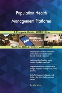 Population Health Management Platforms A Complete Guide - 2020 Edition
