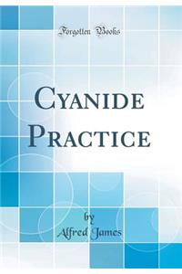 Cyanide Practice (Classic Reprint)