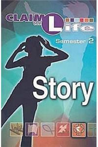 Claim the Life - Story Semester 2 Student