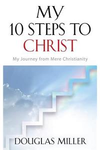 My 10 Steps to Christ