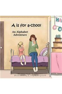 A is for Achoo: An Alphabet Adventure