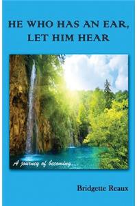 He Who Has an Ear, Let Him Hear